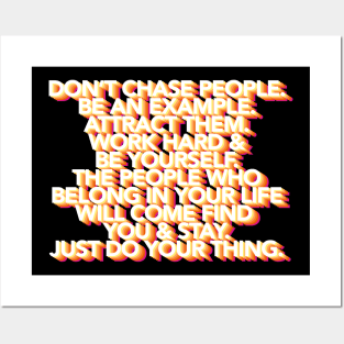 Don't Chase People - Typographic Inspirational Motivational Quote Posters and Art